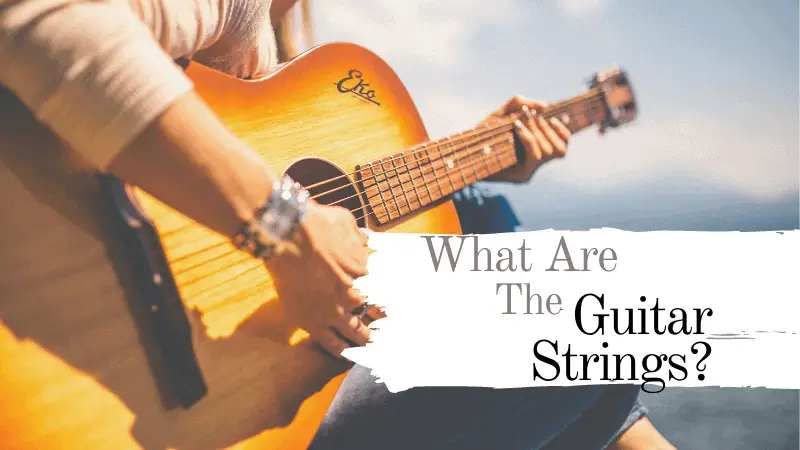 What Are The Guitar Strings