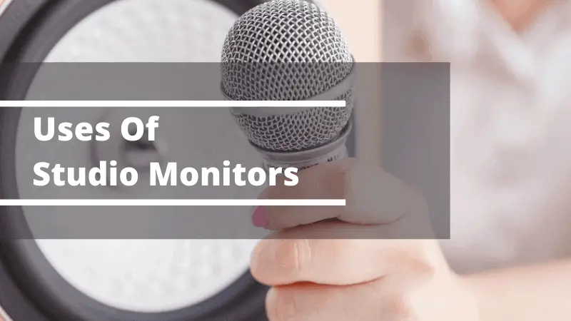 Uses Of Studio Monitors