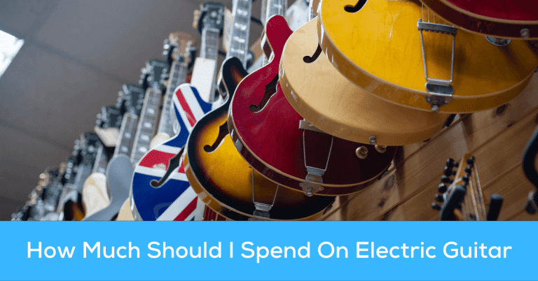 How Much Should I Spend On Electric Guitar