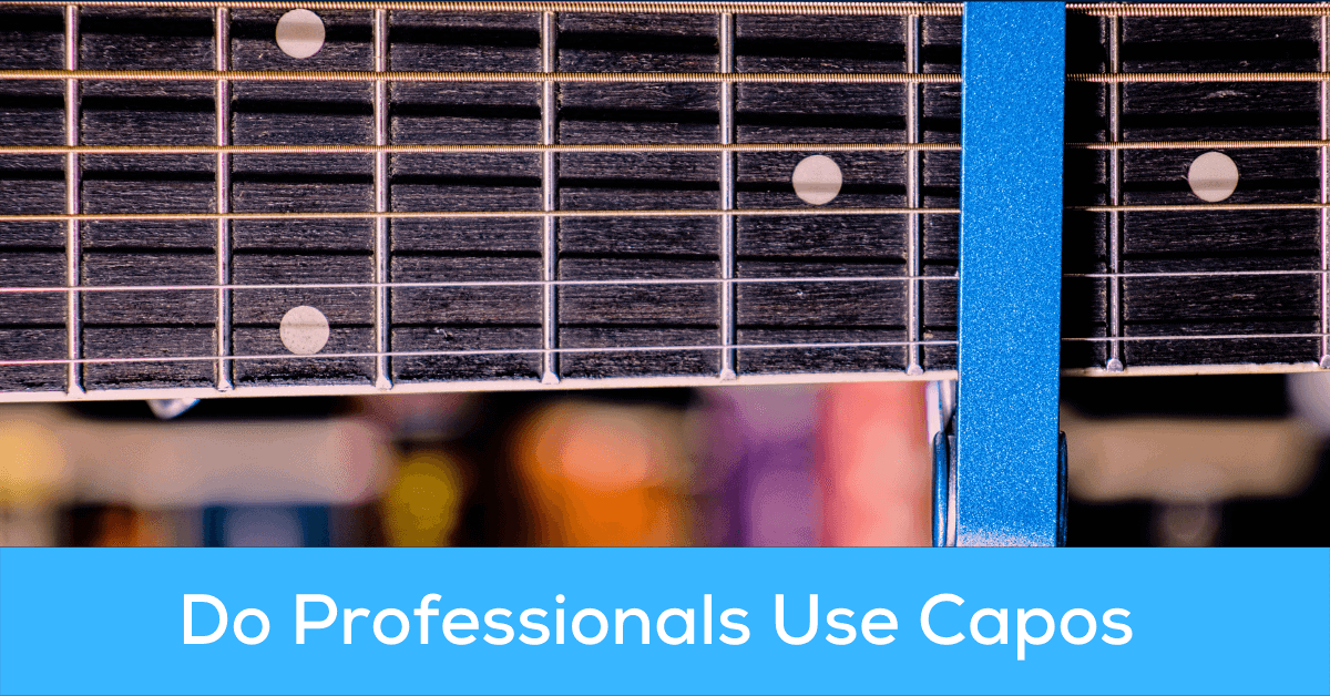 Do Professional Guitarists Use Capos Or Not? (Pros, Cons, And 10 God Of