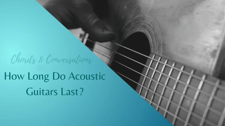 How Long Acoustic Guitar Last