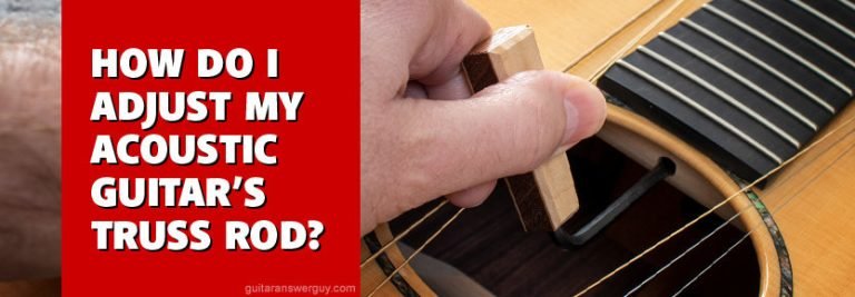 Which Way Do You Turn the Truss Rod on an Acoustic Guitar