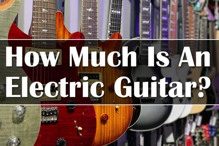 How Much are Electric Guitars