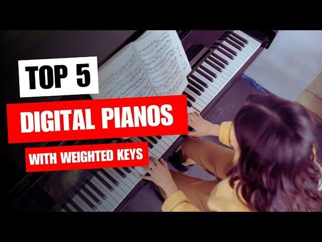 What is the Best Digital Piano With Weighted Keys
