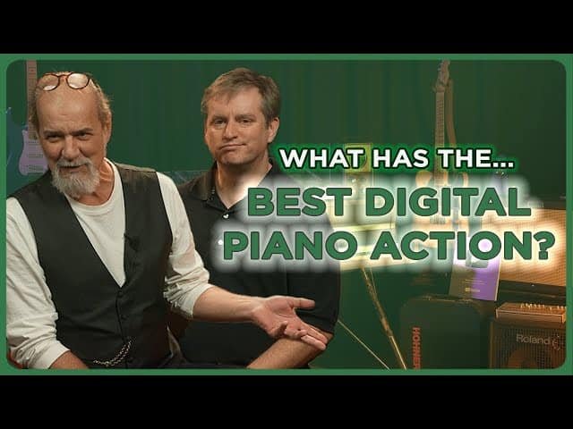 Which Digital Piano Has the Best Key Action
