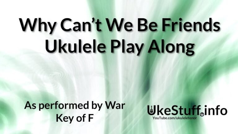 Why Can'T We Be Friends Ukulele