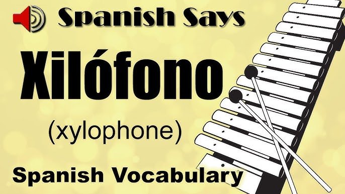 How Do You Say Xylophone in Spanish