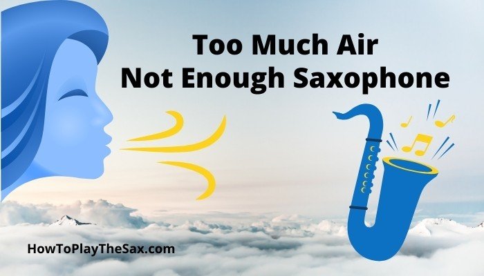 Why Does My Saxophone Sound Airy